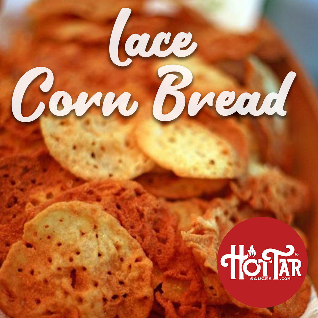 HOT TAR Lace Cornbread Recipe